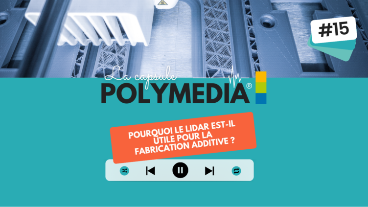 [PODCAST] #15. Pourquoi le LIDAR est-il utile pour la fabrication additive ?