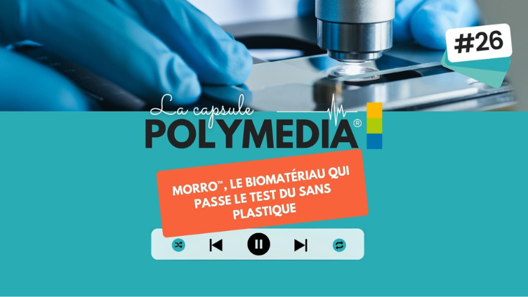 [PODCAST] #26. Morro™, le biomatériau qui passe le test du sans plastique