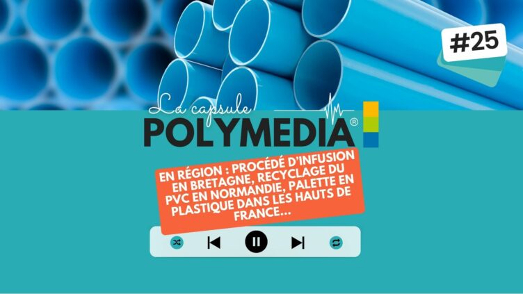 [PODCAST] #25. En région : procédé d’infusion en Bretagne, recyclage du PVC en Normandie, palette en plastique dans les hauts de France...
