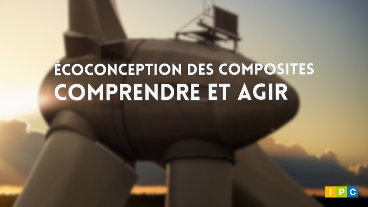 Écoconception des composites : comprendre et agir