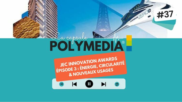 [PODCAST] #37. JEC Innovation Awards — Épisode 3 : Energie, circularité & nouveaux usages