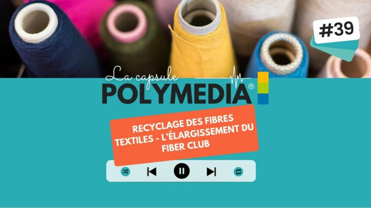 [PODCAST] #39. Recyclage des fibres textiles – L’élargissement du Fiber Club
