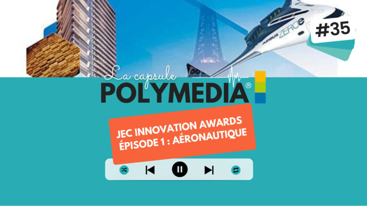 [PODCAST] #35. JEC Innovation Awards — Épisode 1 : Aéronautique