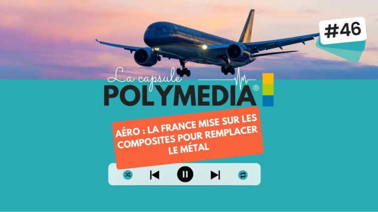 [PODCAST]  #46. Aéro : la France mise sur les composites pour remplacer le métal