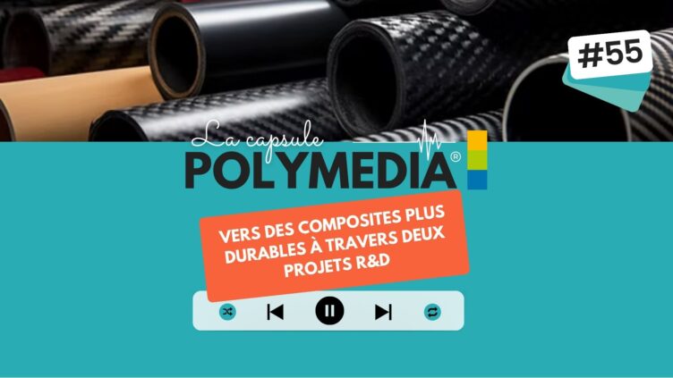 [PODCAST] #55. Vers des composites plus durables à travers deux projets R&D