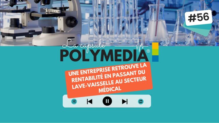 [PODCAST] #56. Une entreprise retrouve la rentabilité en passant du lave-vaisselle au secteur médical